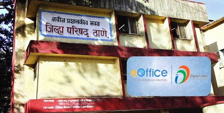 ठाणे जिल्हा परिषदेची कागदविरहीत कामकाजाच्या दिशेने पाऊल; ई- ऑफिस प्रणाली कार्यान्वित