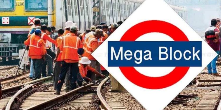 मुंबईत उद्या रविवारी रेल्वेचा मेगाब्लॉक;देखभाल-दुरुस्तीसाठी नाइट ब्लॉकही होणार