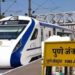 पुण्यातून चार वंदे भारत एक्स्प्रेस धावणार