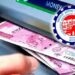 खुशखबर! ATM आणि UPI द्वारे PFचे पैसे काढता येणार